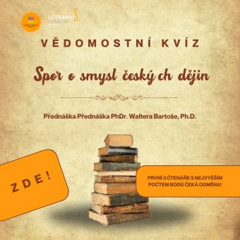 Otestujte si své znalosti českých dějin a myšlenkových proudů, které zazní i v přednášce PhDr. Walter Bartoš, Ph.D., MBA.  Pro první tři čtenáře s nejvyšším počtem bodů máme připravenou odměnu!